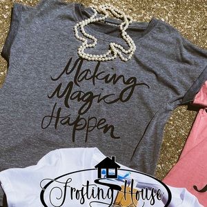 Making Magic Happen graphic tee
